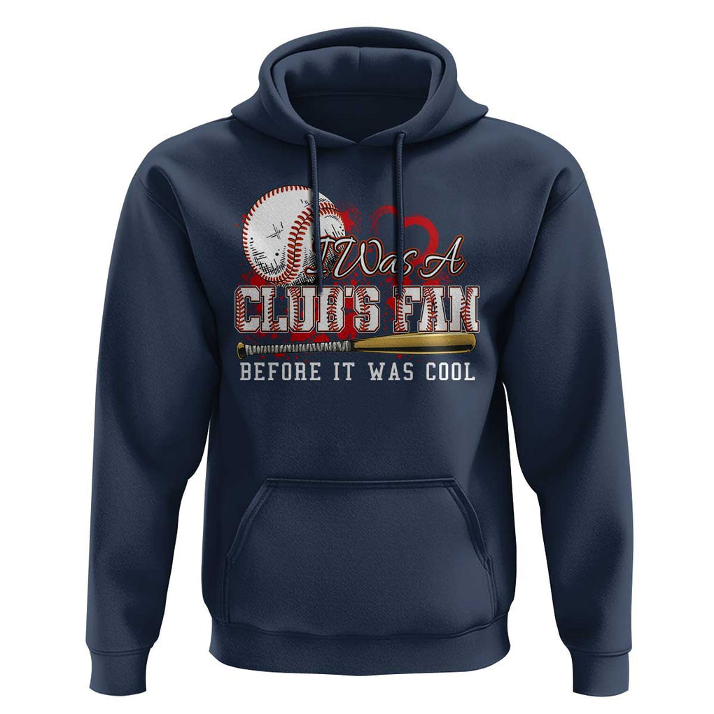 Funny Baseball Supporter Hoodie I Was A Cub's Fan Before It Was Cool TS09 Navy Print Your Wear