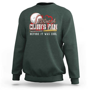 Funny Baseball Supporter Sweatshirt I Was A Cub's Fan Before It Was Cool TS09 Dark Forest Green Print Your Wear