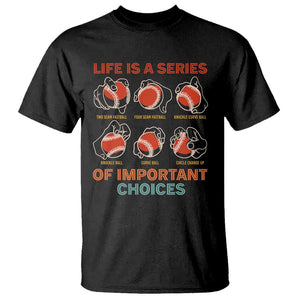 Funny Baseball T Shirt Life Is A Series Of Important Choices Types of Baseball Pitches TS09 Black Print Your Wear