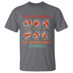 Funny Baseball T Shirt Life Is A Series Of Important Choices Types of Baseball Pitches TS09 Charcoal Print Your Wear