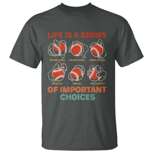 Funny Baseball T Shirt Life Is A Series Of Important Choices Types of Baseball Pitches TS09 Dark Heather Print Your Wear