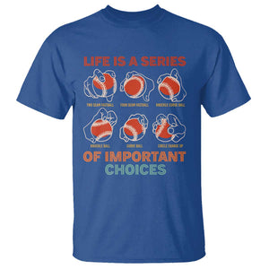 Funny Baseball T Shirt Life Is A Series Of Important Choices Types of Baseball Pitches TS09 Royal Blue Print Your Wear