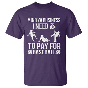 Funny Baseball T Shirt Mind Your Business I Need Money To Pay For Baseball TS09 Purple Print Your Wear