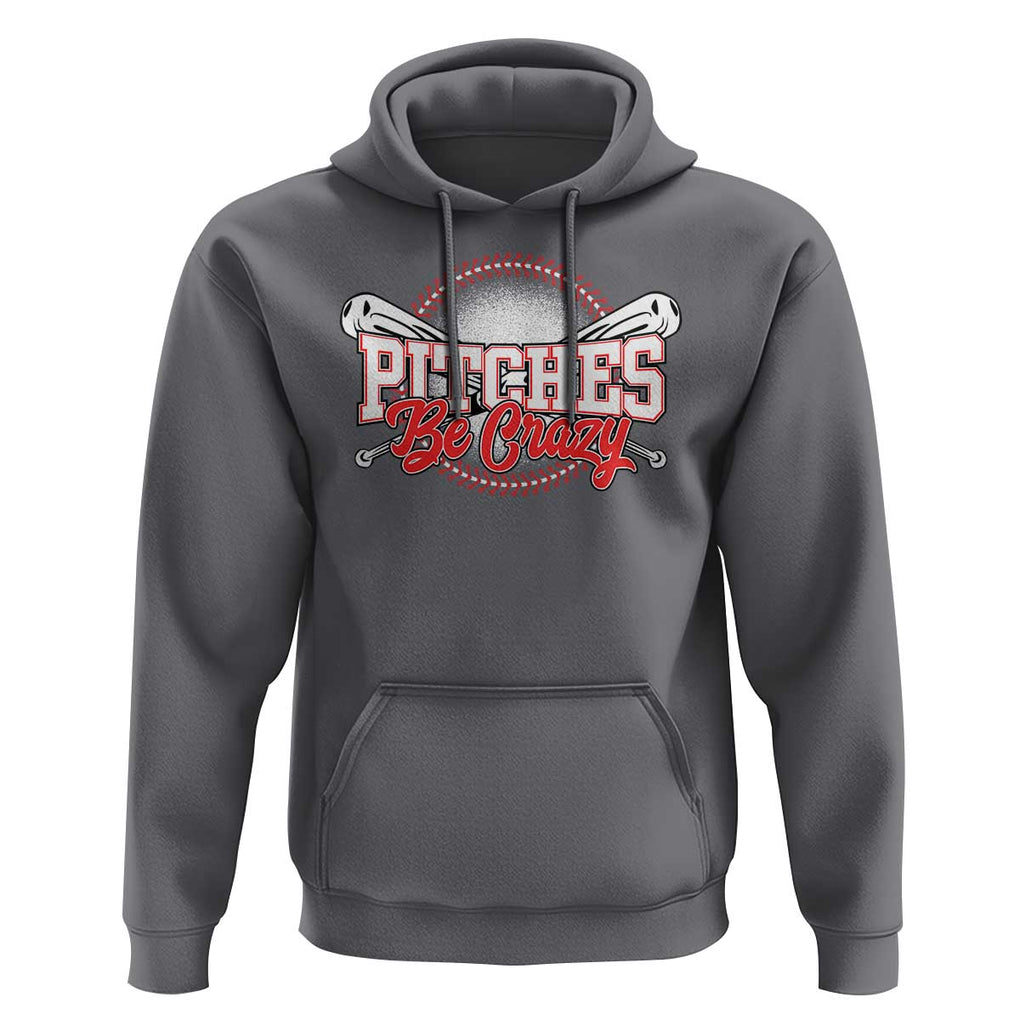 Funny Baseball Hoodie Pitches Be Crazy TS09 Charcoal Print Your Wear