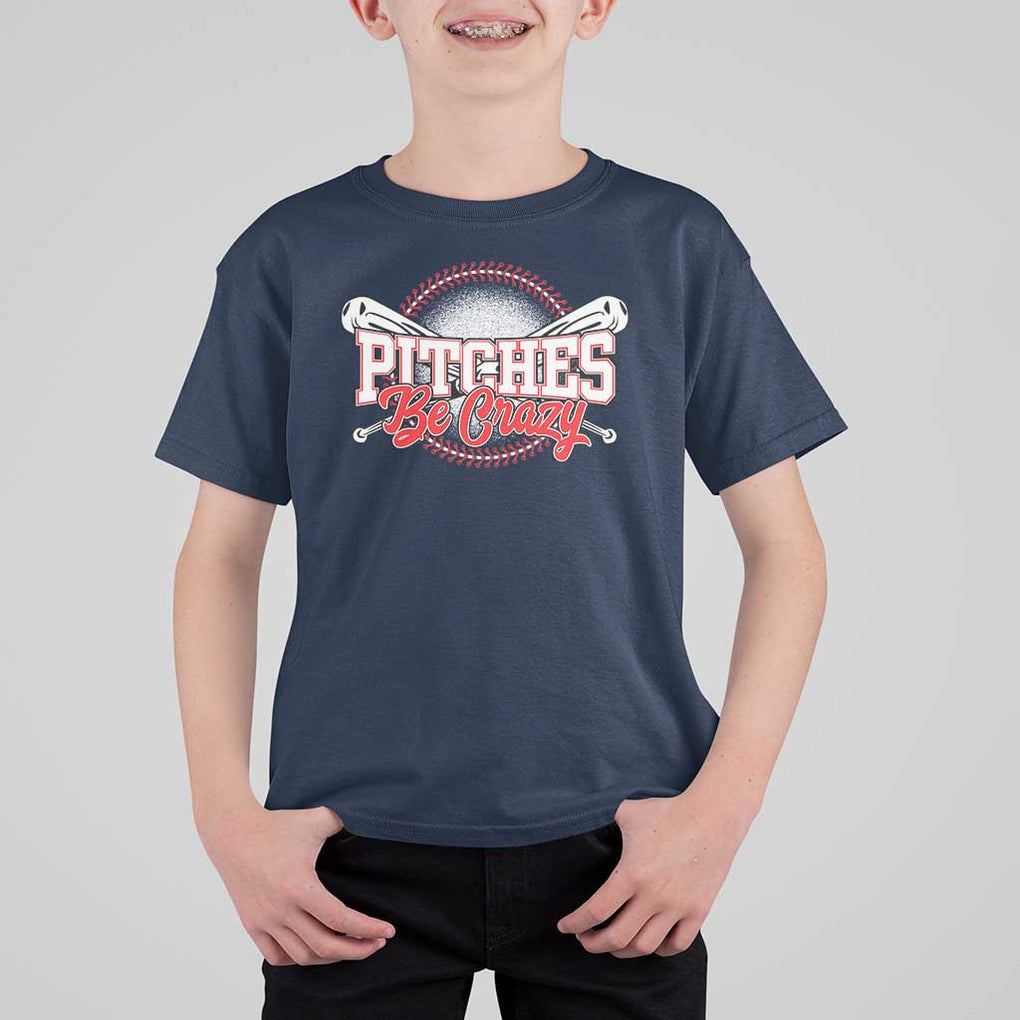 Funny Baseball T Shirt For Kid Pitches Be Crazy TS09 Navy Print Your Wear