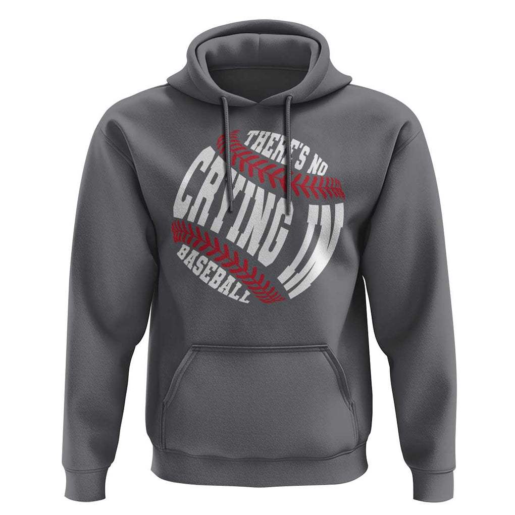 Theres No Crying in Baseball Hoodie TS09 Charcoal Print Your Wear