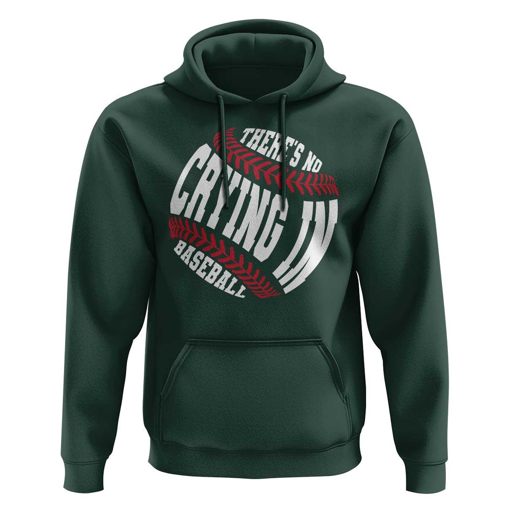Theres No Crying in Baseball Hoodie TS09 Dark Forest Green Print Your Wear