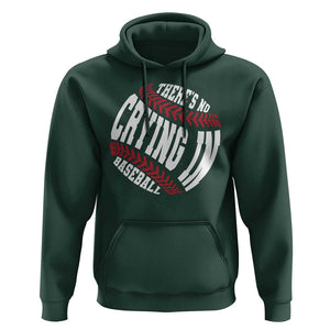 Theres No Crying in Baseball Hoodie TS09 Dark Forest Green Print Your Wear