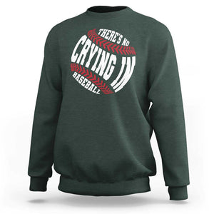 Theres No Crying in Baseball Sweatshirt TS09 Dark Forest Green Print Your Wear