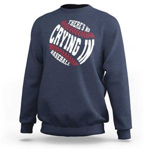 Theres No Crying in Baseball Sweatshirt TS09 Navy Print Your Wear