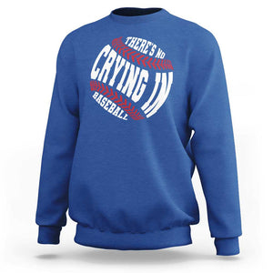 Theres No Crying in Baseball Sweatshirt TS09 Royal Blue Print Your Wear