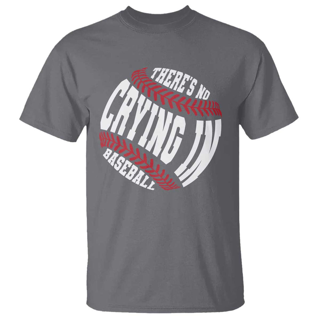 Theres No Crying in Baseball T Shirt TS09 Charcoal Print Your Wear