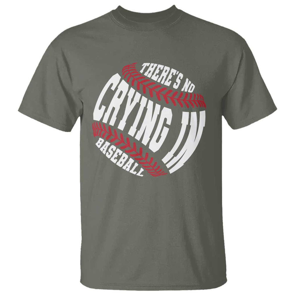 Theres No Crying in Baseball T Shirt TS09 Military Green Print Your Wear