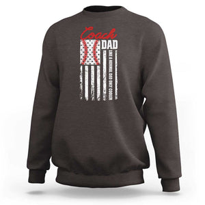 Baseball Coach Dad Sweatshirt Like A Normal Dad Only Cooler America Flag TS09 Dark Chocolate Print Your Wear