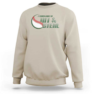 Baseball Coach Sweatshirt I Teach Kids To Hit And Steal TS09 Sand Print Your Wear