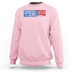 Tampon Tim Sweatshirt Stops The Red Wave Harris Walz 2024 TS09 Light Pink Print Your Wear