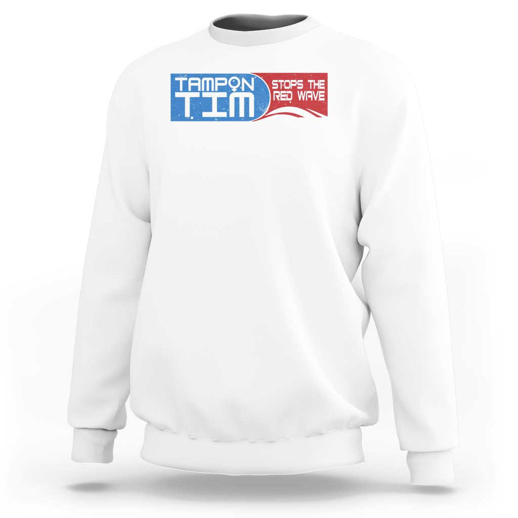 Tampon Tim Sweatshirt Stops The Red Wave Harris Walz 2024 TS09 White Print Your Wear