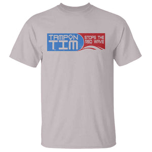 Tampon Tim T Shirt Stops The Red Wave Harris Walz 2024 TS09 Ice Gray Print Your Wear