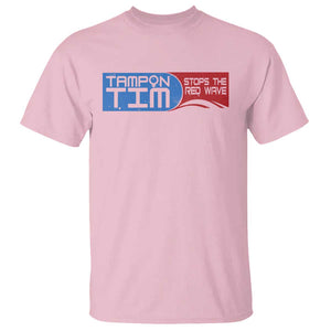 Tampon Tim T Shirt Stops The Red Wave Harris Walz 2024 TS09 Light Pink Print Your Wear