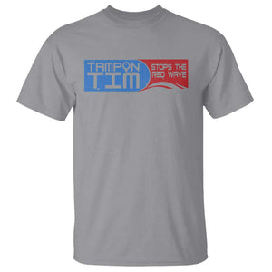 Tampon Tim T Shirt Stops The Red Wave Harris Walz 2024 TS09 Sport Gray Print Your Wear