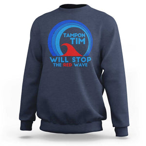 Tampon Tim Sweatshirt Will Stop The Red Wave Harris Walz 2024 TS09 Navy Print Your Wear