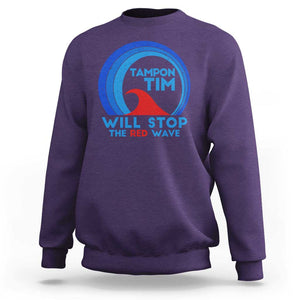 Tampon Tim Sweatshirt Will Stop The Red Wave Harris Walz 2024 TS09 Purple Print Your Wear