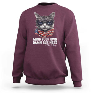 Mind Your Own Damn Business Harris Walz 2024 Sweatshirt America Cool Cat Kamala Supporter TS09 Maroon Print Your Wear