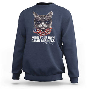 Mind Your Own Damn Business Harris Walz 2024 Sweatshirt America Cool Cat Kamala Supporter TS09 Navy Print Your Wear