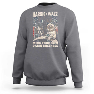 Harris Walz 2024 Sweatshirt Funny Mind Your Own Damn Business Kamala Tim Cats TS09 Charcoal Print Your Wear