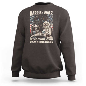 Harris Walz 2024 Sweatshirt Funny Mind Your Own Damn Business Kamala Tim Cats TS09 Dark Chocolate Print Your Wear