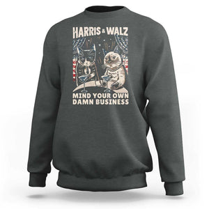 Harris Walz 2024 Sweatshirt Funny Mind Your Own Damn Business Kamala Tim Cats TS09 Dark Heather Print Your Wear