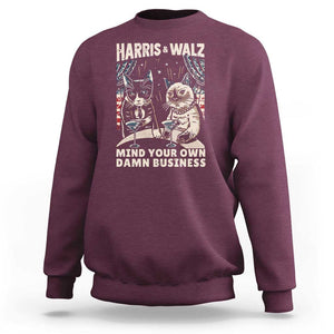 Harris Walz 2024 Sweatshirt Funny Mind Your Own Damn Business Kamala Tim Cats TS09 Maroon Print Your Wear