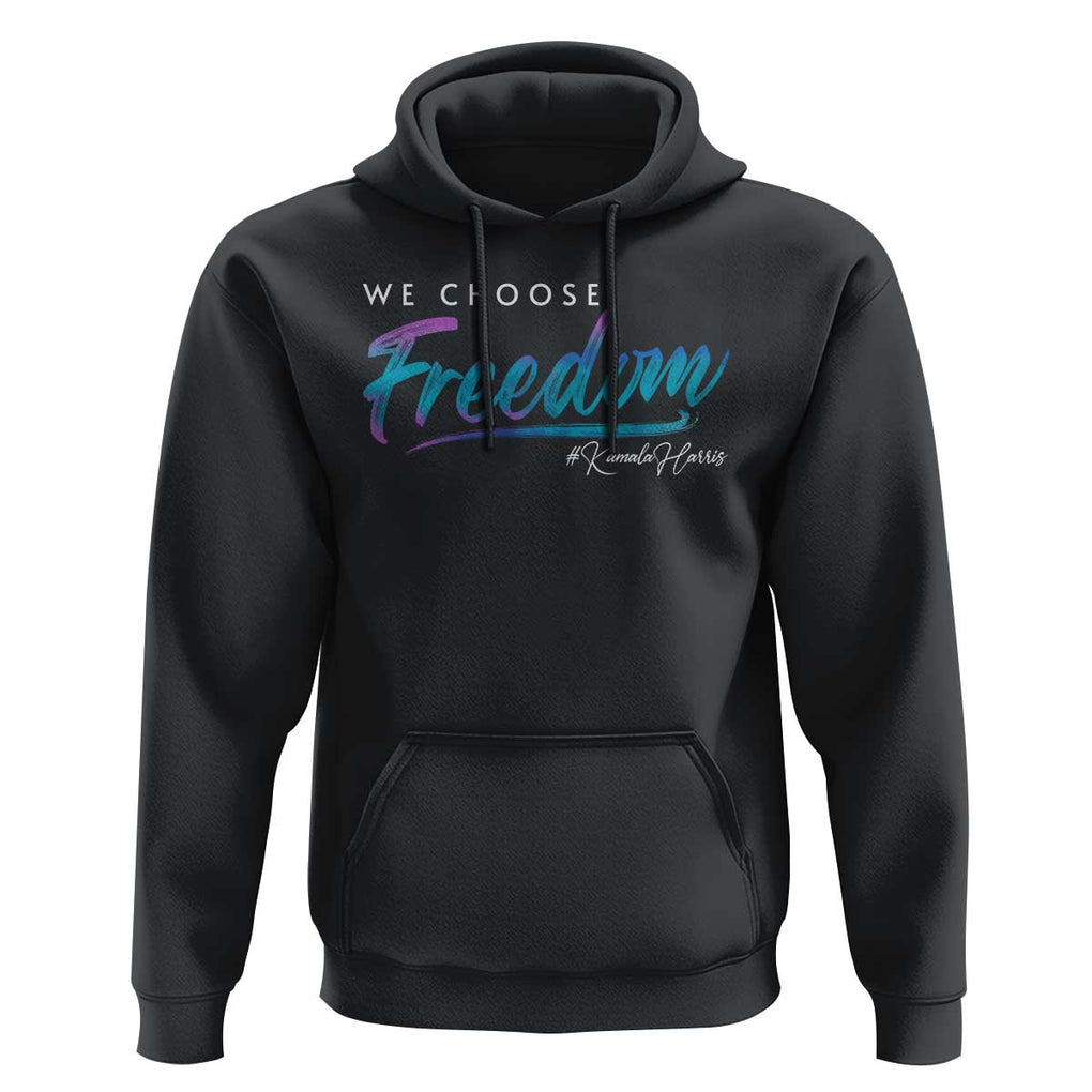 Harris Walz 2024 Hoodie We Choose Freedom Kamala US President TS09 Black Print Your Wear