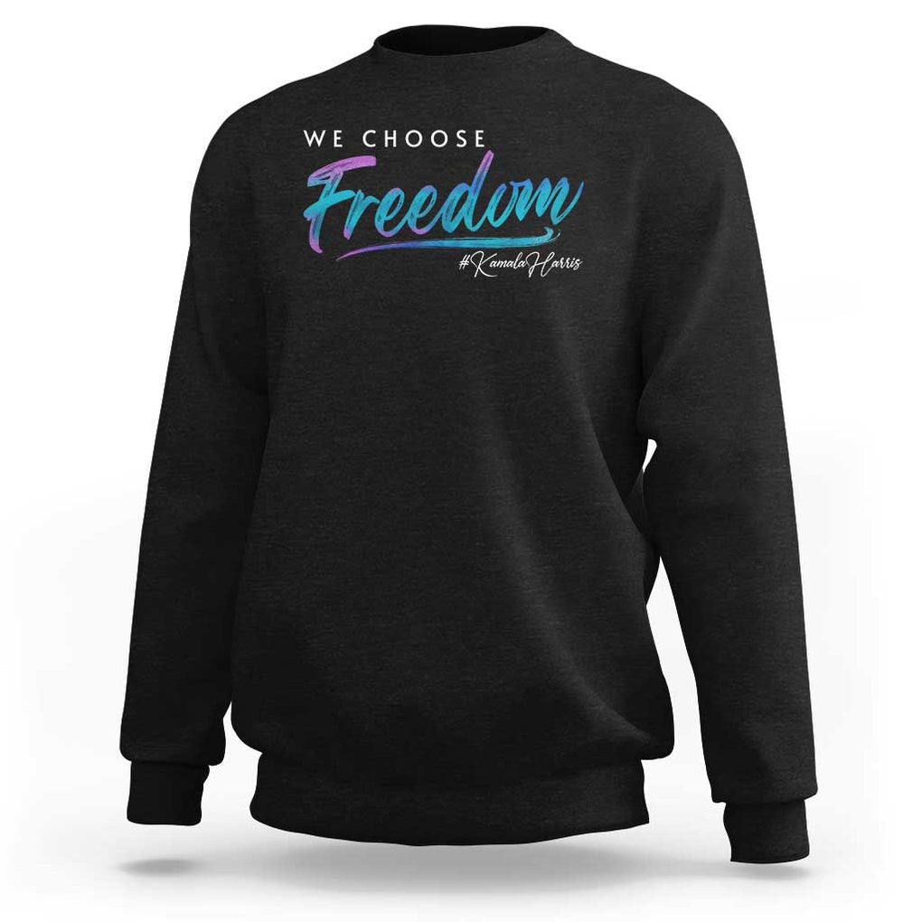 Harris Walz 2024 Sweatshirt We Choose Freedom Kamala US President TS09 Black Print Your Wear