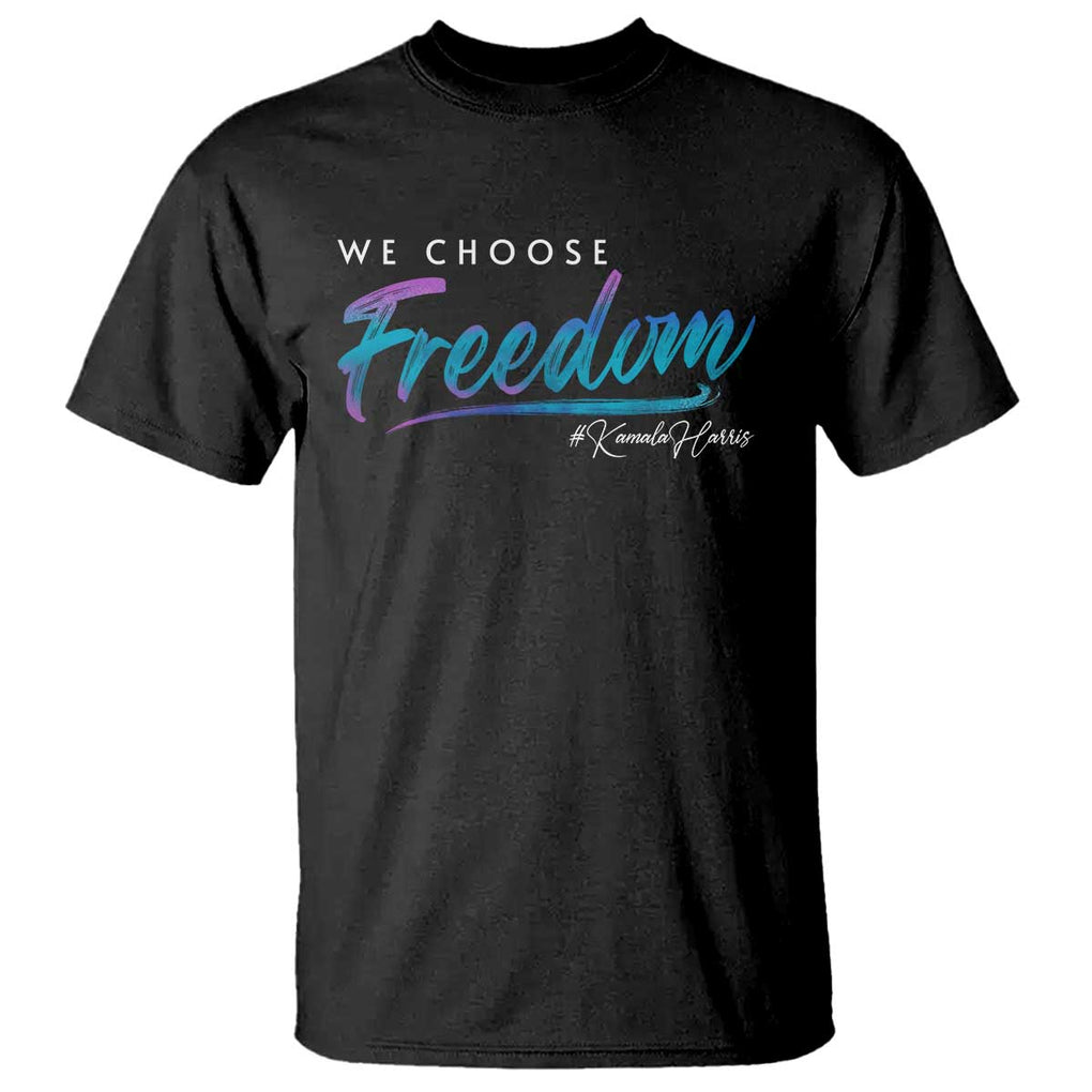 Harris Walz 2024 T Shirt We Choose Freedom Kamala US President TS09 Black Print Your Wear