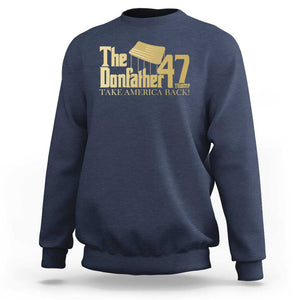 Trump 47 Sweatshirt The Donfather Take America Back US President 2024 TS09 Navy Print Your Wear