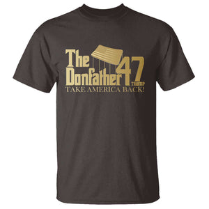 Trump 47 T Shirt The Donfather Take America Back US President 2024 TS09 Dark Chocolate Print Your Wear