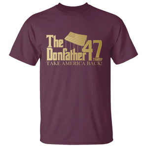 Trump 47 T Shirt The Donfather Take America Back US President 2024 TS09 Maroon Print Your Wear