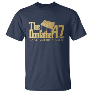 Trump 47 T Shirt The Donfather Take America Back US President 2024 TS09 Navy Print Your Wear