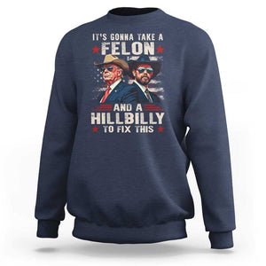 Trump Vance 2024 Sweatshirt It's Gonna Take A Felon And A Hillbilly To Fix This Cowboy TS09 Navy Print Your Wear