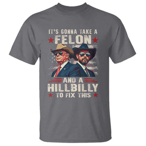 Trump Vance 2024 T Shirt It's Gonna Take A Felon And A Hillbilly To Fix This Cowboy TS09 Charcoal Print Your Wear