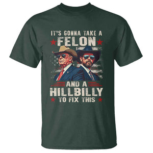 Trump Vance 2024 T Shirt It's Gonna Take A Felon And A Hillbilly To Fix This Cowboy TS09 Dark Forest Green Print Your Wear