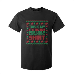 Funny Christmas T Shirt For Kid Too Hot For Ugly Sweaters TS09 Black Print Your Wear