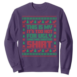 Funny Christmas Sweatshirt Too Hot For Ugly Sweaters TS09 Purple Print Your Wear