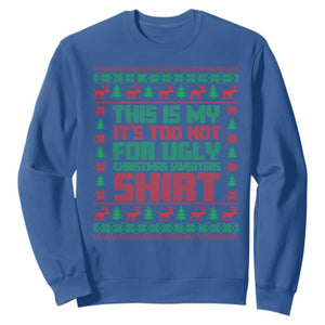 Funny Christmas Sweatshirt Too Hot For Ugly Sweaters TS09 Royal Blue Print Your Wear