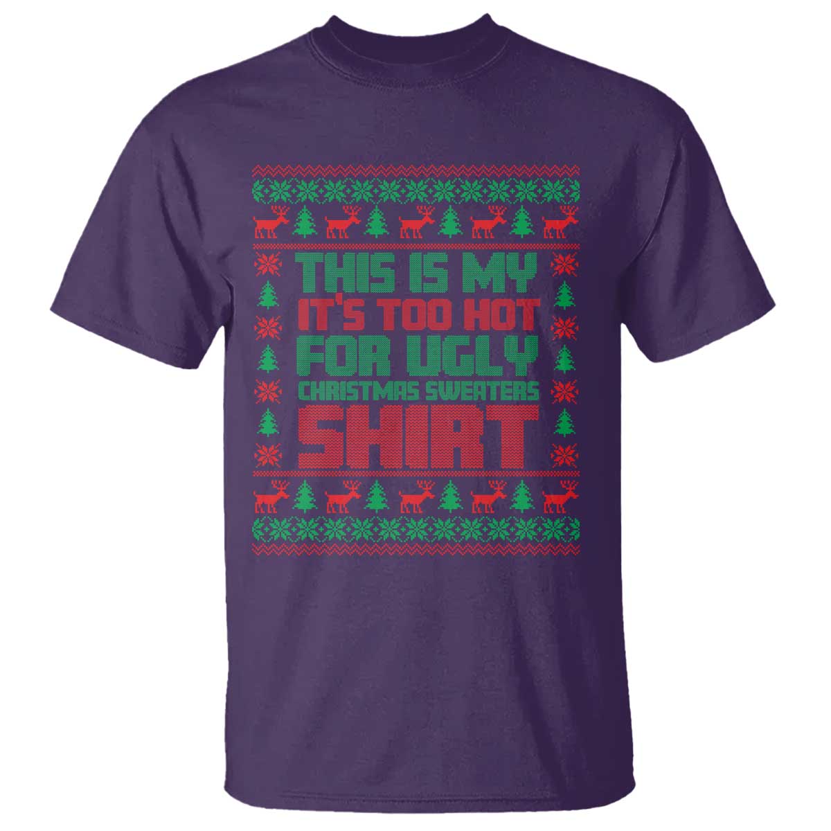 Funny Christmas T Shirt Too Hot For Ugly Sweaters TS09 Purple Print Your Wear