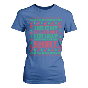 Funny Christmas T Shirt For Women Too Hot For Ugly Sweaters TS09 Royal Blue Print Your Wear