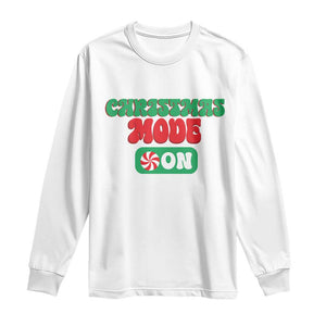 Funny Christmas Mode On Long Sleeve Shirt TS09 White Print Your Wear