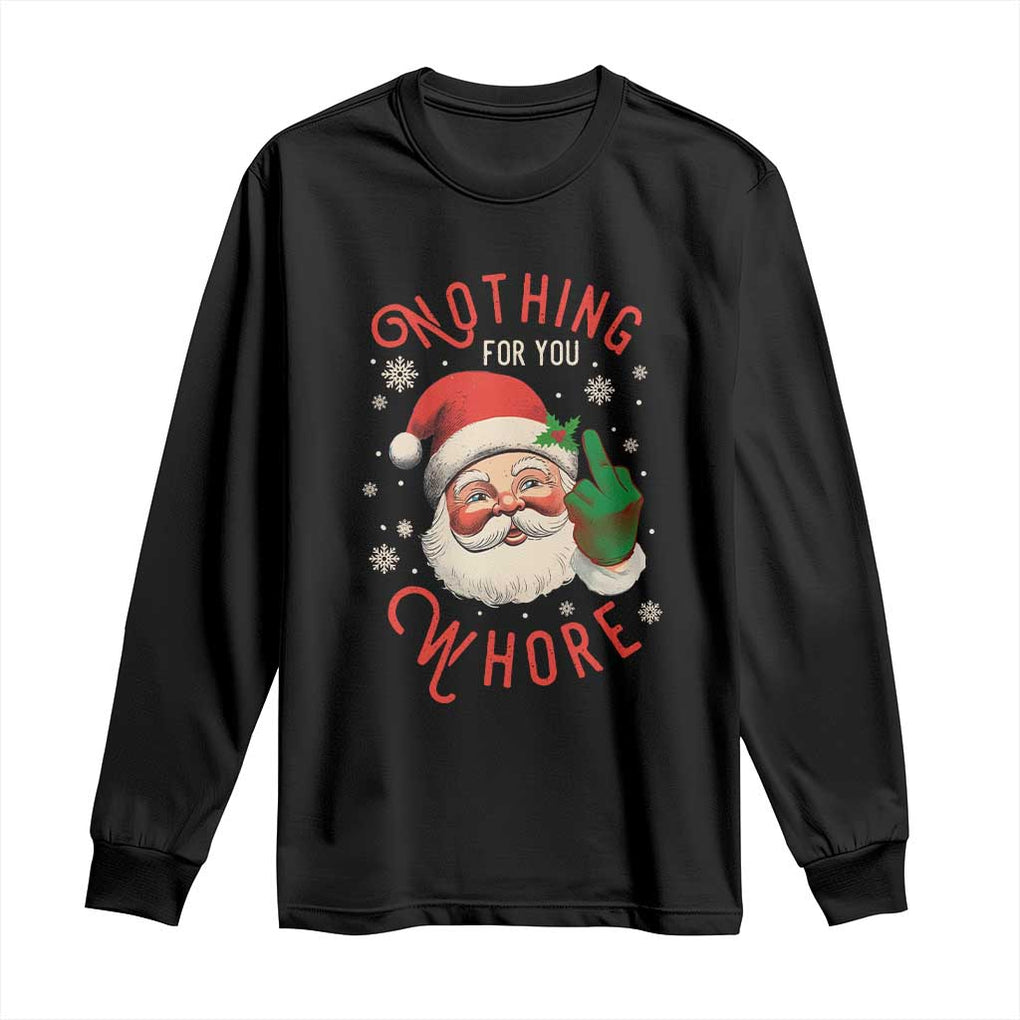 Funny Christmas Long Sleeve Shirt Nothing For You Whore Santa Middle Finger TS09 Black Print Your Wear