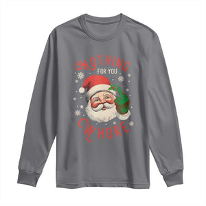 Funny Christmas Long Sleeve Shirt Nothing For You Whore Santa Middle Finger TS09 Charcoal Print Your Wear